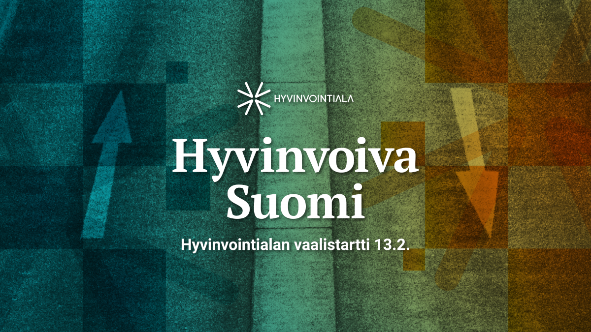 Hyvinvoiva Suomi – Hyvinvointiala HALIn vaalistartti 13.2.