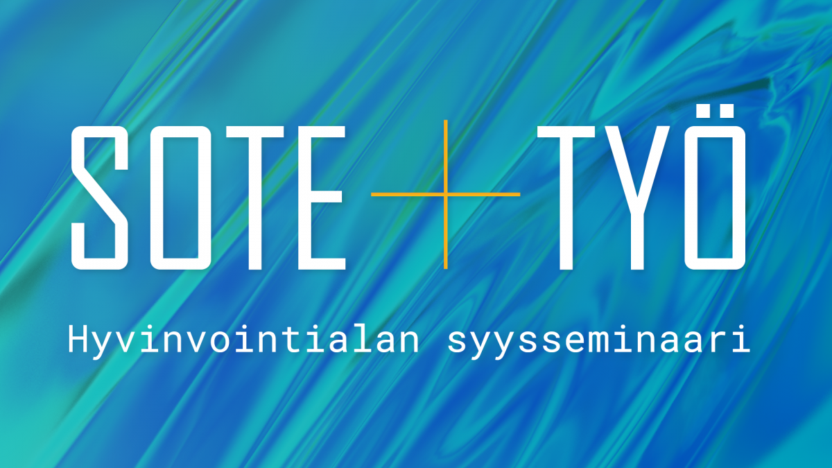 KUTSU: SOTE+TYÖ – Hyvinvointialan syysseminaari 21.10.