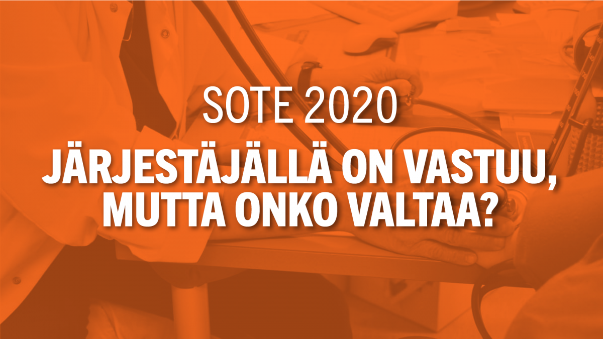 Webinaaritallenne julkaistu: SOTE 2020 – Järjestäjällä on vastuu, mutta onko valtaa?