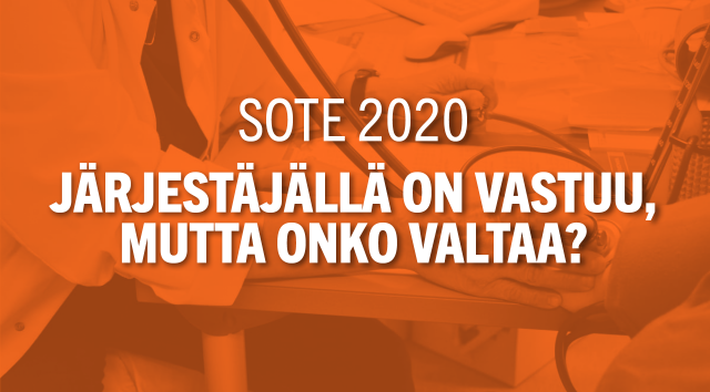 Webinaaritallenne julkaistu: SOTE 2020 – Järjestäjällä on vastuu, mutta onko valtaa?