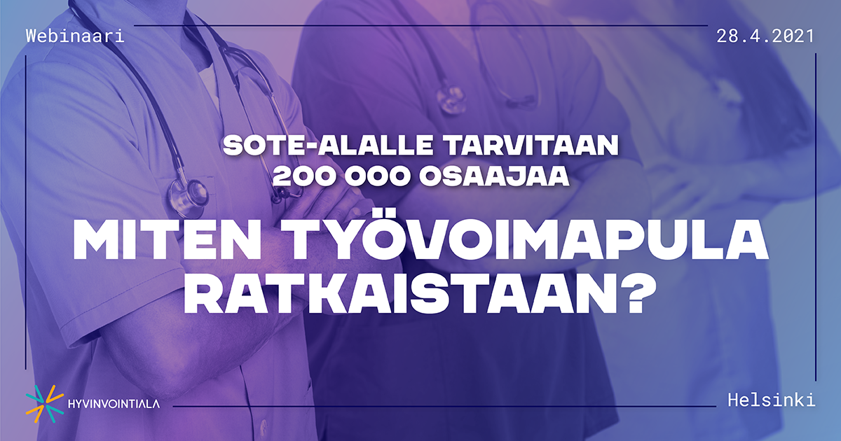 Tervetuloa webinaariin: Sote-alalle tarvitaan 200 000 osaajaa – miten työvoimapula ratkaistaan?